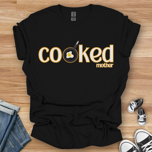 Cooked Mother T-Shirt