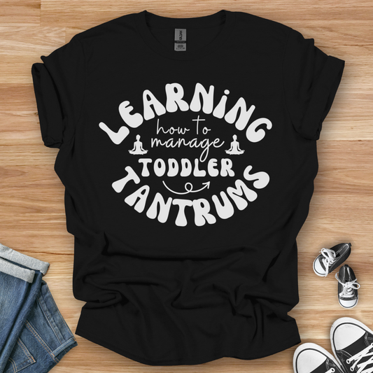Learning Toddler Tantrums T-Shirt