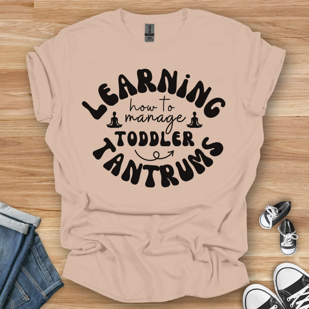 Learning Toddler Tantrums T-Shirt