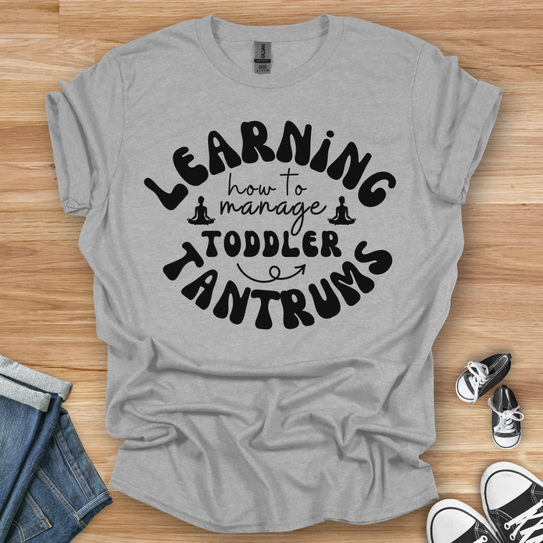Learning Toddler Tantrums T-Shirt