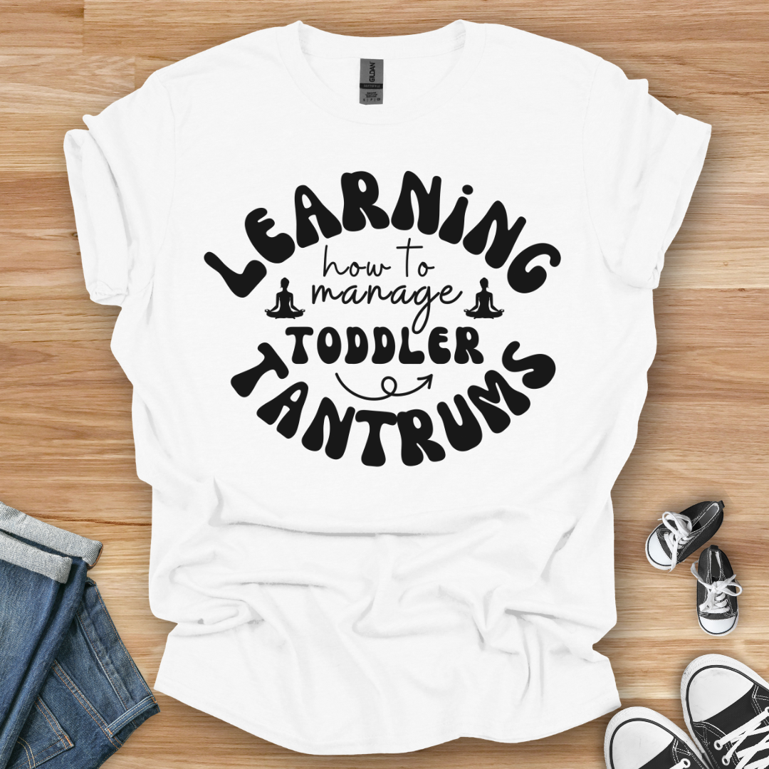 Learning Toddler Tantrums T-Shirt