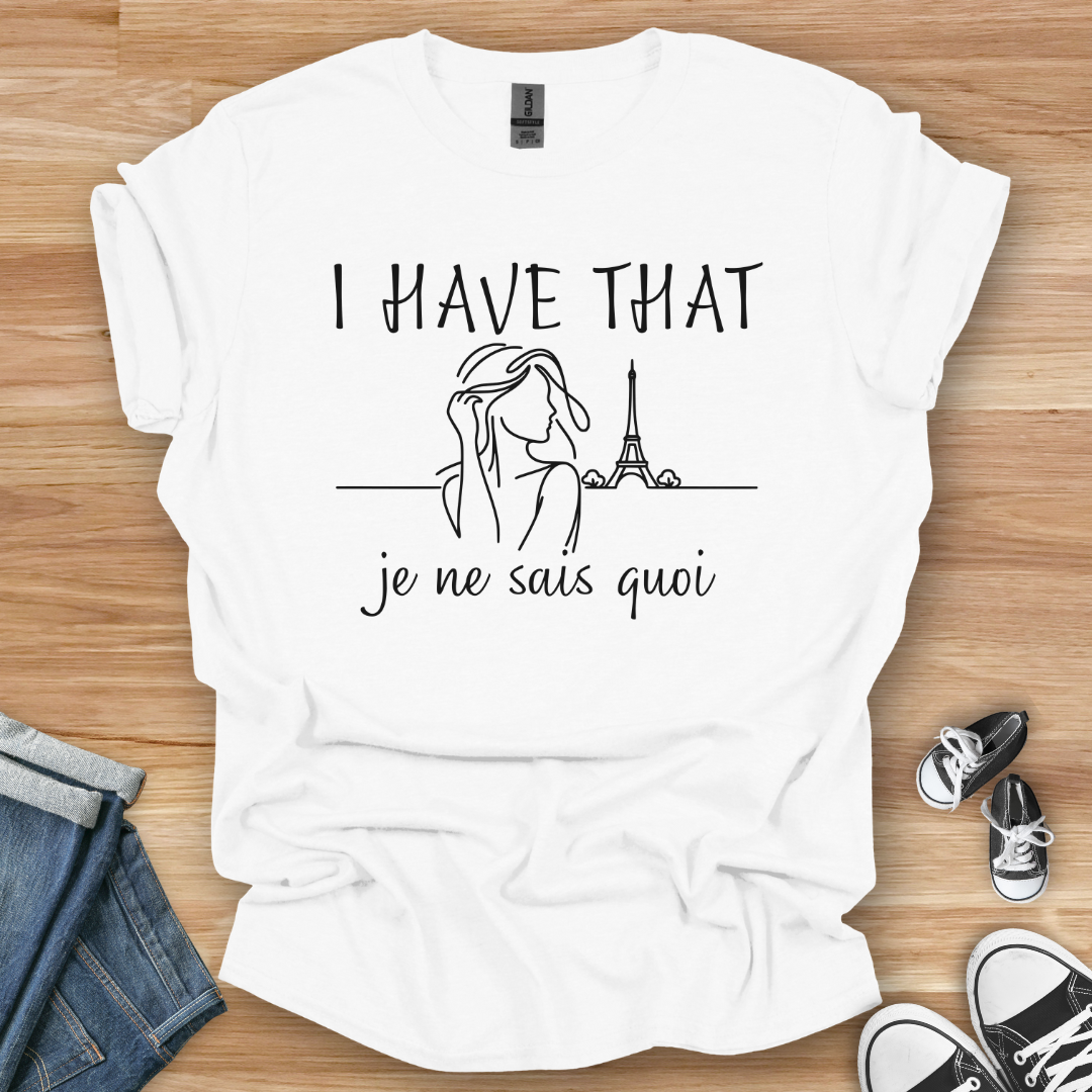 I Have That T-Shirt