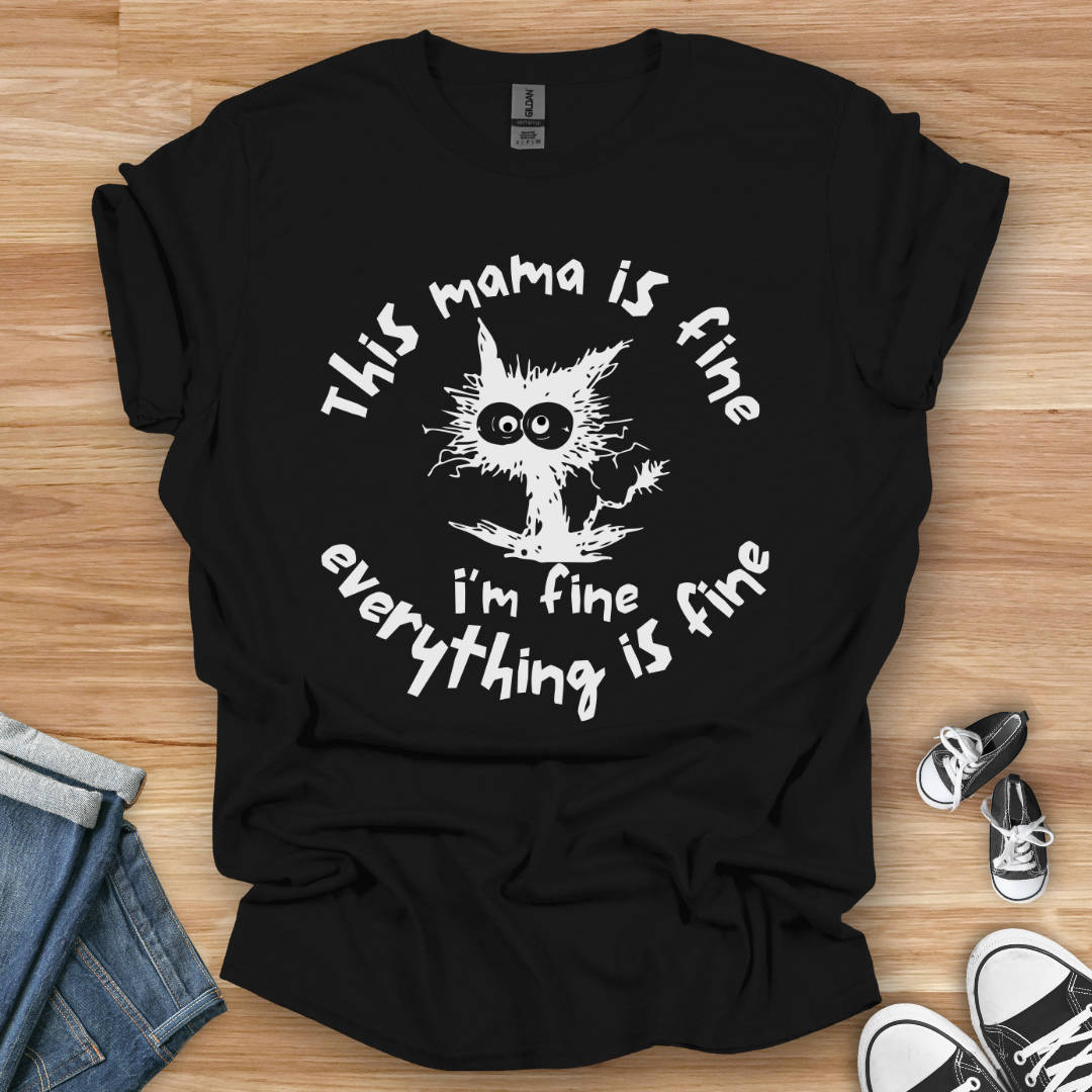 Everything is Fine T-Shirt