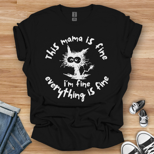 Everything is Fine T-Shirt