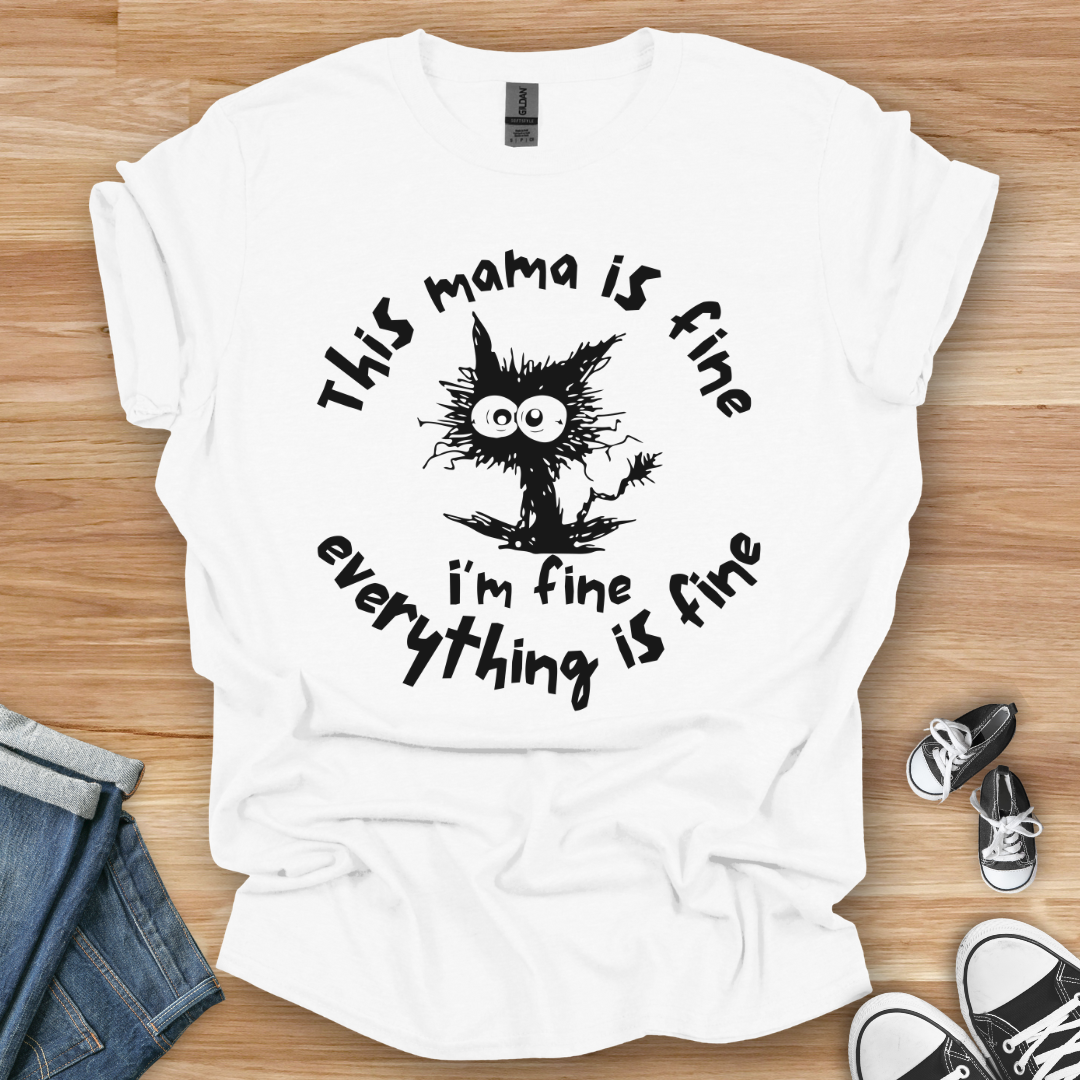Everything is Fine T-Shirt