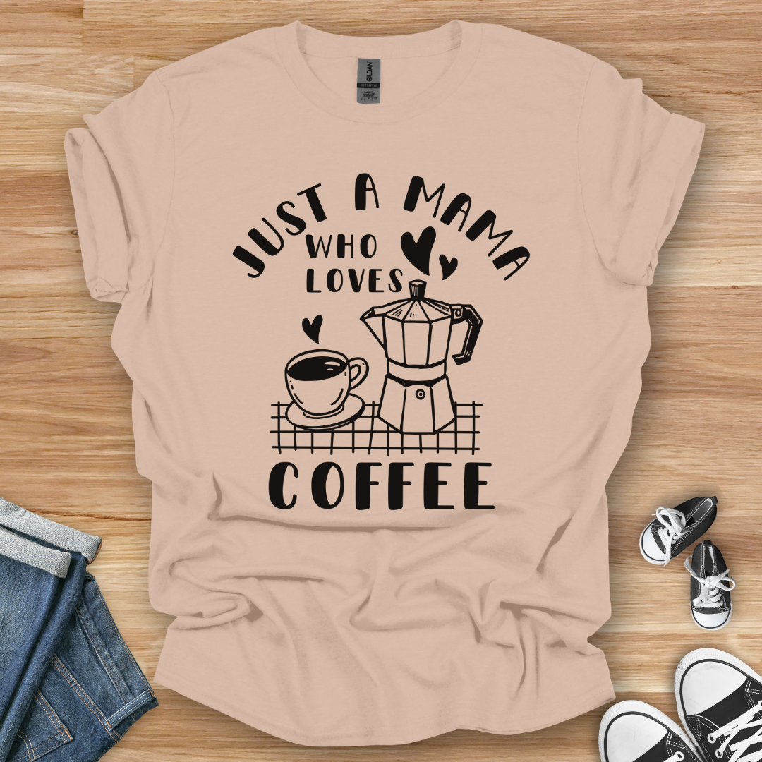 Just a Mama T-Shirt