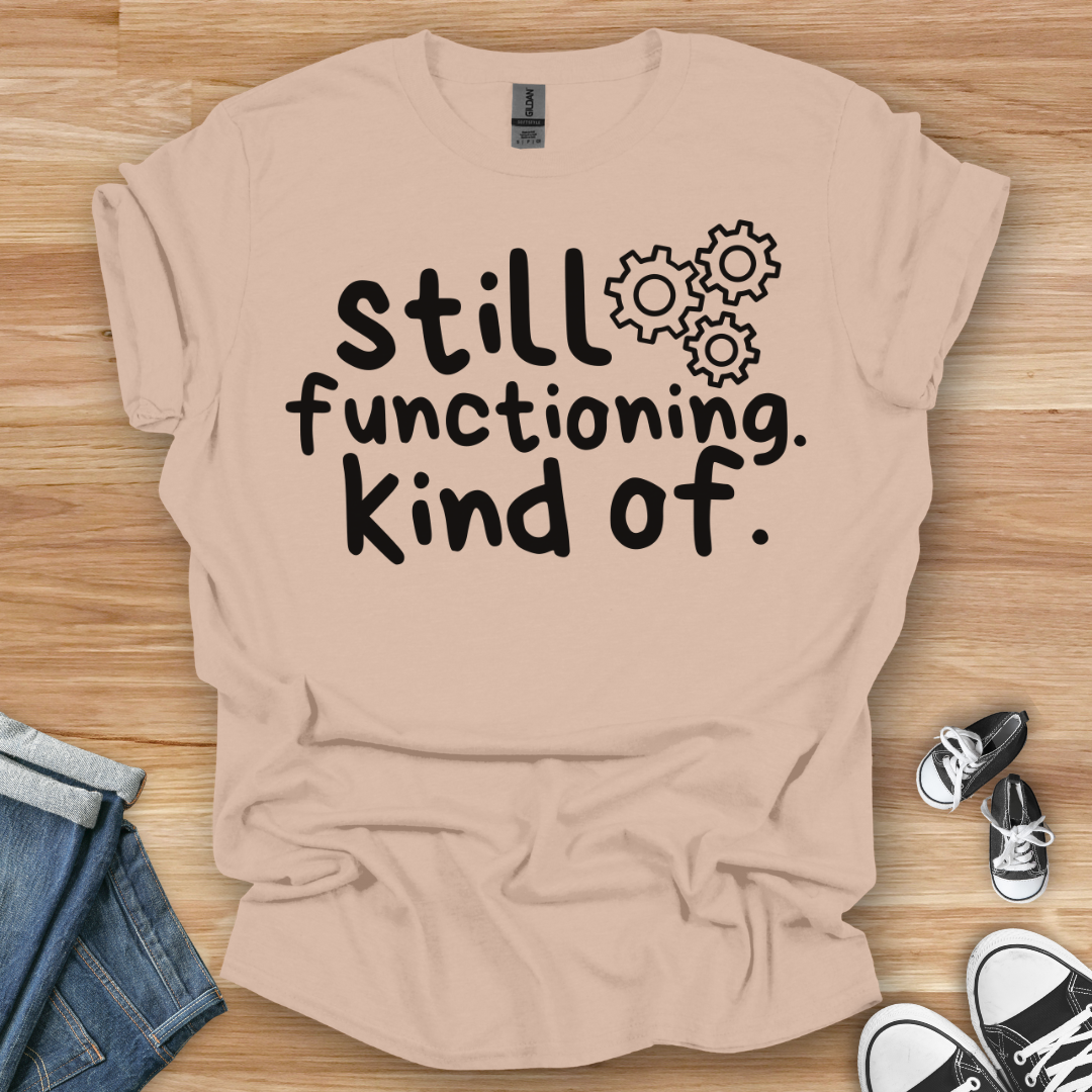 Still Functioning T-Shirt