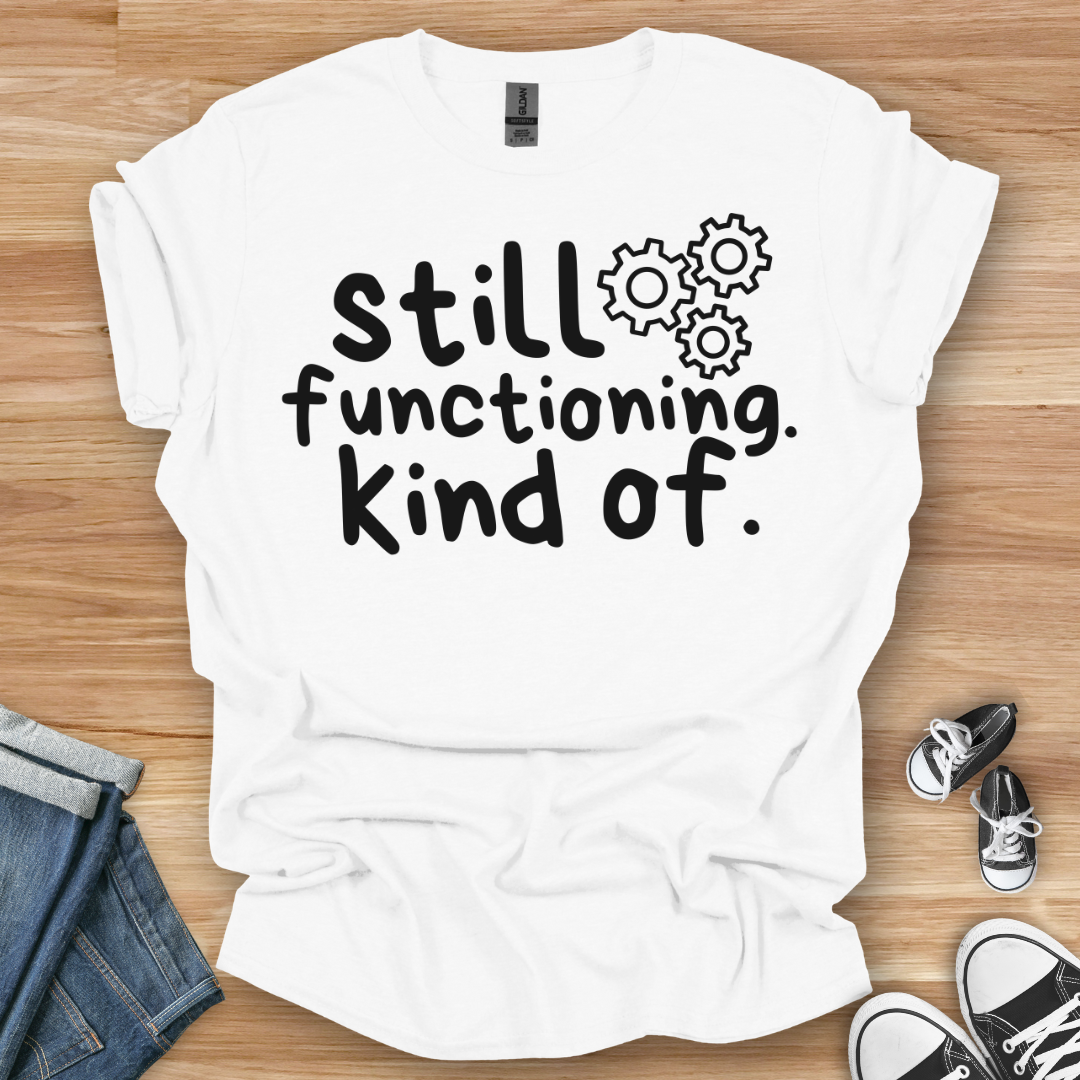 Still Functioning T-Shirt