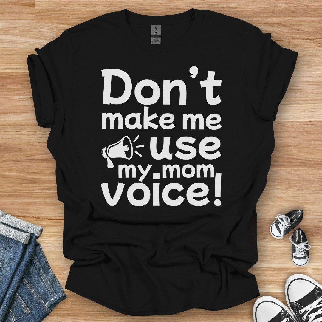 Mom Voice T-Shirt