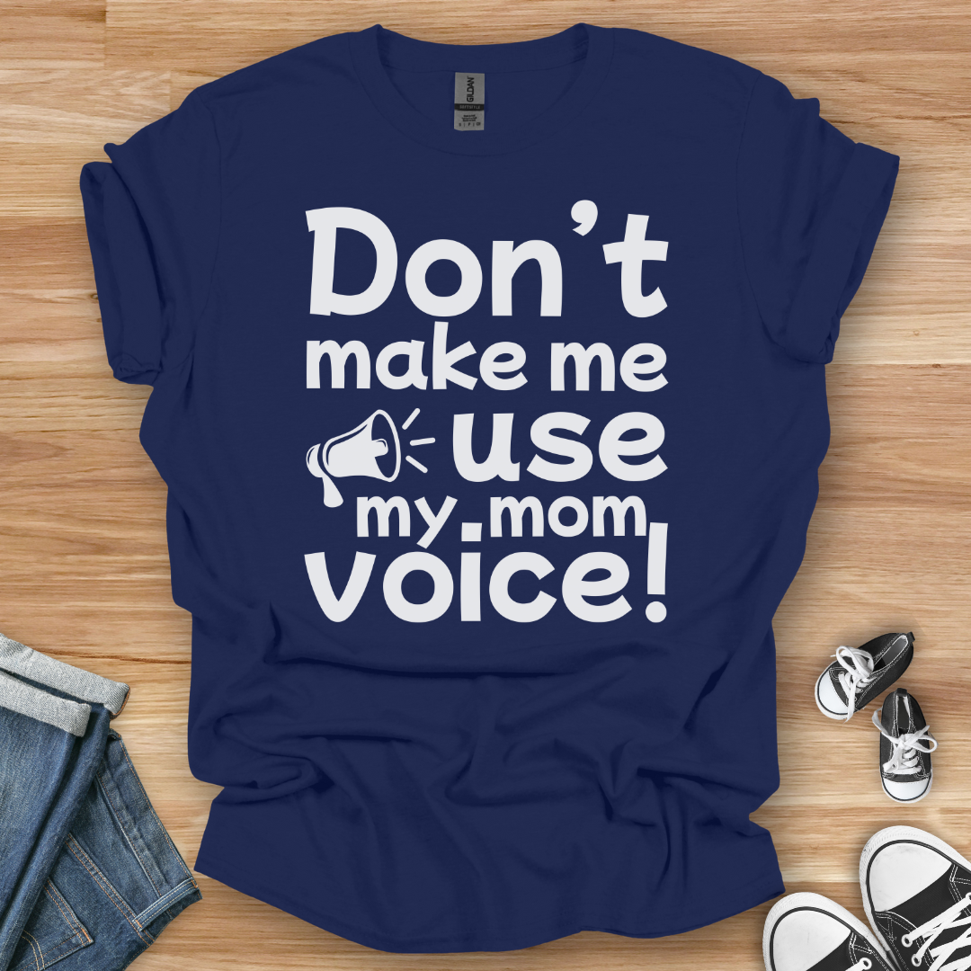Mom Voice T-Shirt