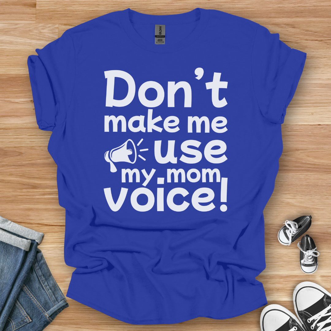 Mom Voice T-Shirt