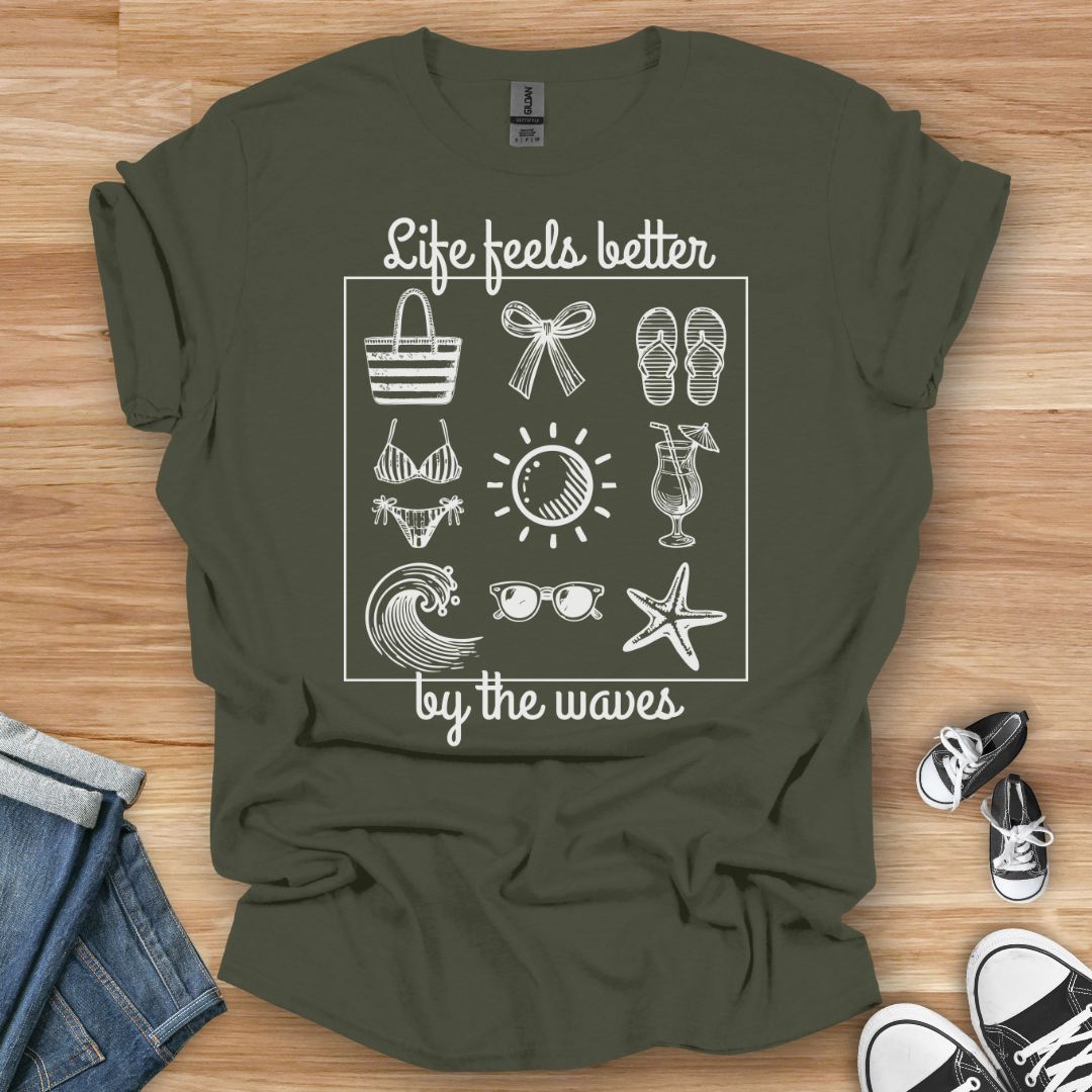 Life Feels Better T-Shirt