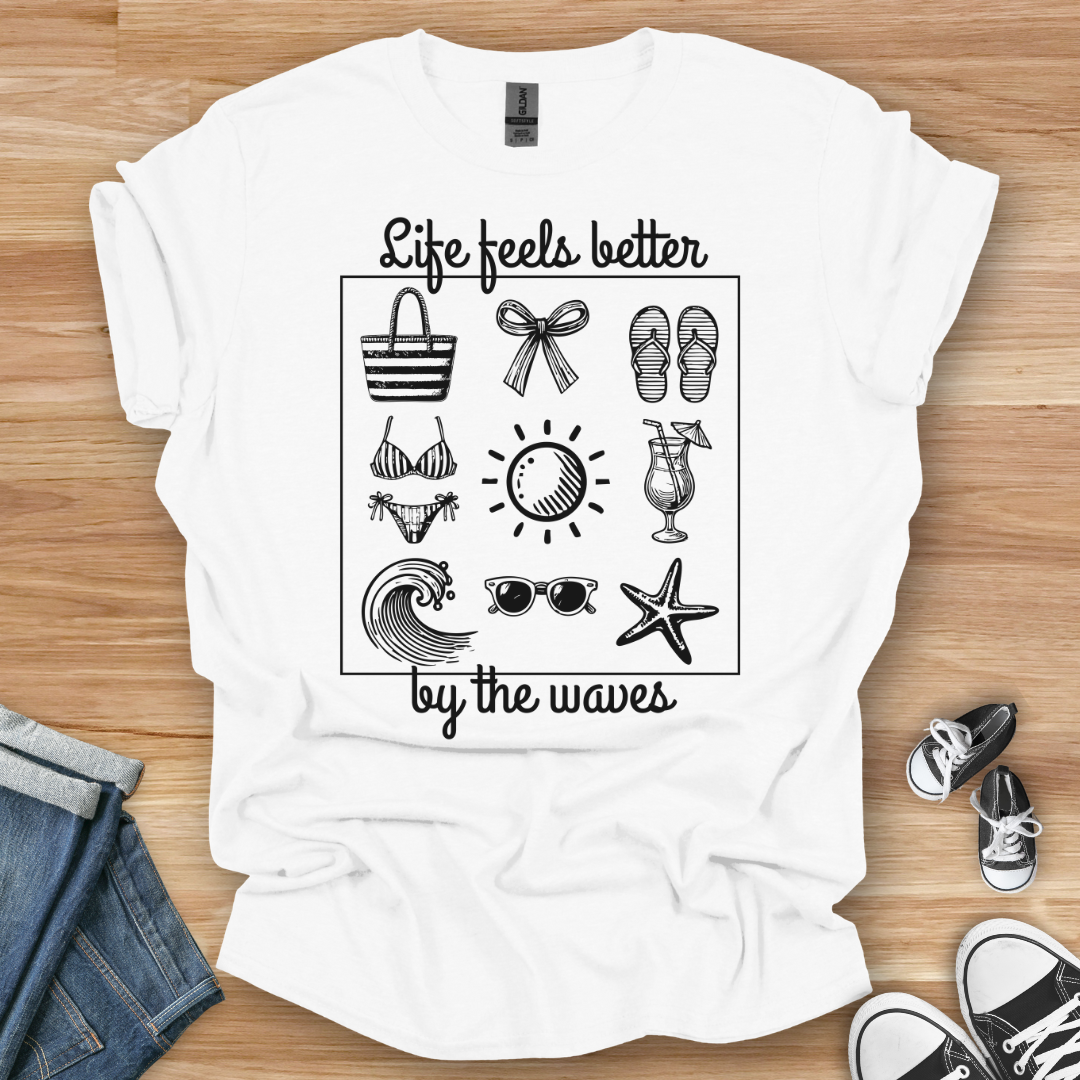 Life Feels Better T-Shirt