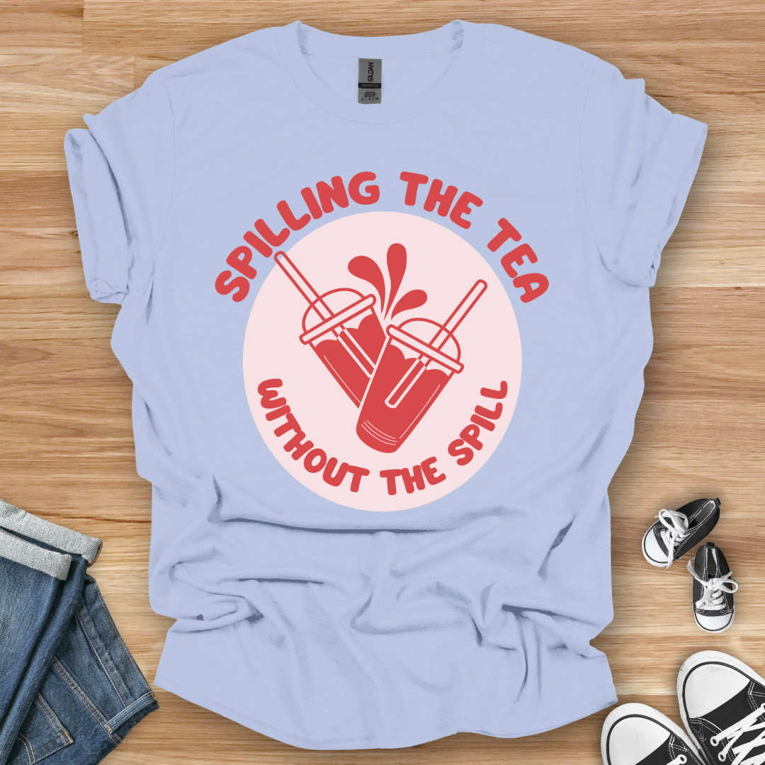 Spilling the Tea T-Shirt