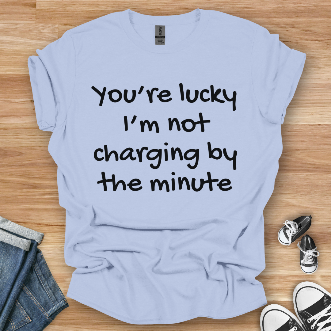 You're Lucky T-Shirt