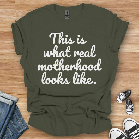 Real Motherhood T-Shirt