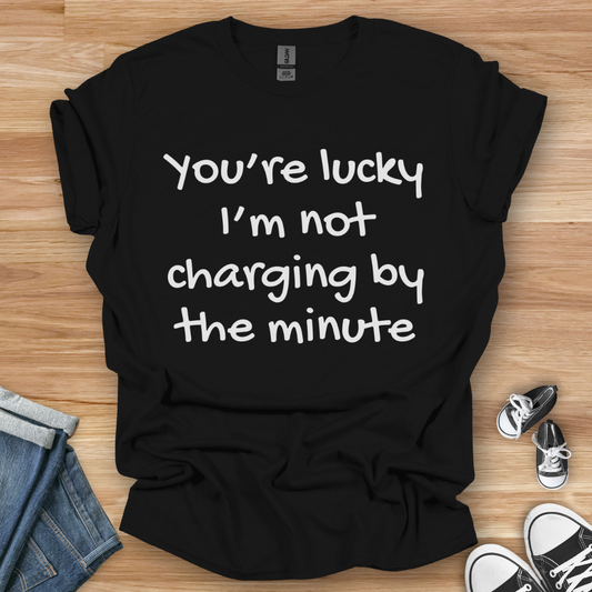 You're Lucky T-Shirt