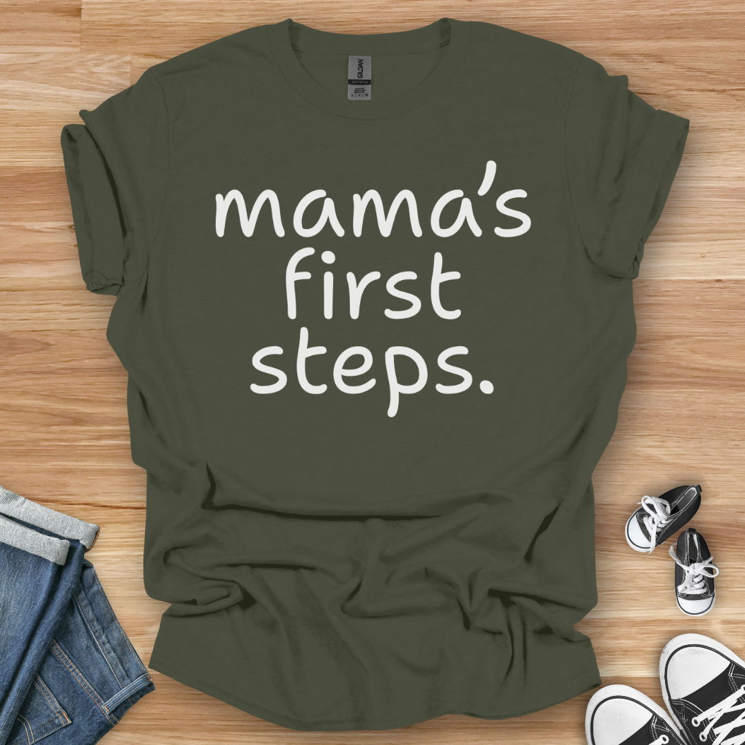 Mama's First Steps T-Shirt